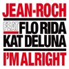 I'm Alright - Jean Roch&Flo Rida&Kat DeLuna