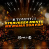 Automotivo Atravessa Mente - Me Mama Sua FDP (Explicit) - DJ GHR&MC Zudo Boladão&MC GW&MC Vuk Vuk