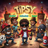 Tipsy - Joefes&Fathermoh&Exray Taniua