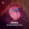 Me and You - Honka