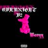 OVERNIGHT V2 (Explicit) - Wavyy