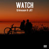 Watch (Explicit) - Crimsson&Jxt
