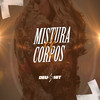 Mistura de Corpos (Explicit) - Dj Biel Beats&MC CAROL 011&MC W1