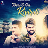 Chhori Ho Gai Kharab - Raju Punjabi&Krazie Monsta