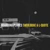 Boarding Planes (feat. L-Quote) (Explicit) - Theolodge&L-Quote