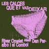 Les calces que et vas deixar - River Omelet&Dan Peralbo i El Comboi