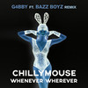 Whenever Wherever (G4bby ft. Bazz Boyz Remix) - Chillymouse&G4bby