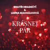 Krásnej pár - Bratři Hradečtí&Leona Machalkova