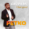 I Feel Good - Grupa Mi