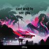 cant wait to see you - Elfina