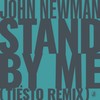 Stand By Me (Tiësto Remix) - John Newman