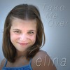 Take Me Over - Elina