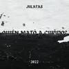 Quién Mató a Cupido? (Explicit) - Julatas