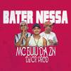 Bater Nessa (Explicit) - MC BUIU DA ZN&DJ CR Prod