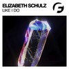 Like I Do (Original Mix) - Elisabeth Schulz