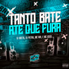 Tanto Bate Ate Que Fura (Explicit) - DJ Pietra&DJ MOTTA&MC WR&Mc Gseis