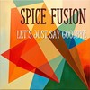 Let's Just Say Goodbye (feat. Tim Rose, Simon Niblock & Elliott Henshaw) - Spice Fusion&Tim Rose&Simon Niblock&Elliott Henshaw