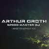I Am Better Without You - Arthur Groth&Speed Master DJ