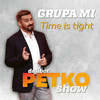 Time Is Tight - Grupa Mi