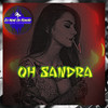 Oh Sandra - Dj Nenê Do Rincão