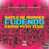 Antes de Morrer Fudendo Essas Puta Tudo (Explicit) - DJ RAFINHA DN&DJ RENAN DA CITY&DJ Luky MPC&Mandela No Topo&Mc Du Red