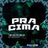 Pra Cima (Explicit) - MC GUH SR&Mc GH&DJ MARKIN BEAT