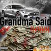 Grandma Said (feat. Truble Trub) (Explicit) - MbgWill&Truble Trub