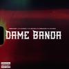Dame Banda (feat. El Clemente, El Maestro, El Panda Necio & El Melodico) - Junior Graff&El Clemente&EL MAESTRO&El Panda Necio&El Melodico