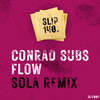 Flow (Sola Remix) - Conrad Subs&Sola