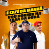 É Café da Manhã / Vou Dormir na Casa da Duda (Explicit) - DJ PEDROCA&MC Luiggi&DJ Renan