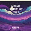 Dancing Through the Stars - Harvey K