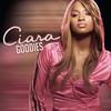 Goodies (Album Version) - Ciara&T.I.&Jazze Pha