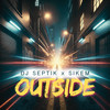 Outside (Explicit) - DJ Septik&Sikem
