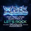 Let's Rock(Revolvr Remix) (Remix) - Far Too Loud&Electrixx &Revolvr