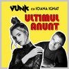 Ultimul anunț - VUNK&Ioana Ignat