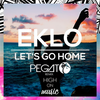 Let's Go Home (Pegato Remix) - Eklo&Pegato