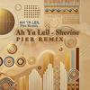 Sherine - Ah Ya Leil (Pier Afro Remix) - DJ Pier