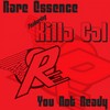 You Not Ready - Rare Essence&Killa Cal