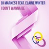 I Don't Wanna Be (Original Mix) - DJ Markest&Elaine Winter