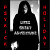 Life's Great Adventure - Psykick Holiday