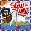 Slow Wave (Explicit) - Jae Santiago