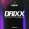 SUNSET PARADISE (Explicit) - Drixx