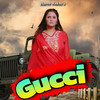 Gucci - Janu Rakhi&Ashu Rakhi&Anjali Raghav