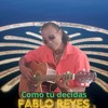 Como Tu Decidas - Pablo Reyes
