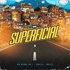 Superficial - MC Menor da L&Casllu&MACIH