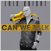 Can We Talk - Eric Knight