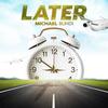 Later - Michael Bundi