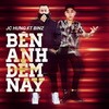 Bên Anh Đêm Nay (feat. Binz) - JC Hung&Binz