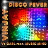 Disco Fever (Radio Mix) - Vinjay&Carl&Music Mind