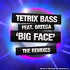 Big Face (Chris Hawker Remix) - Tetrix Bass&Ortega